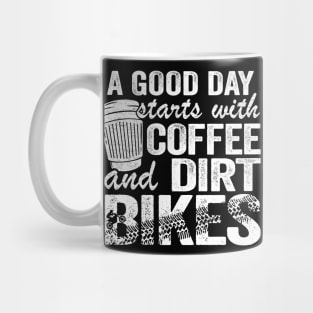 A Good Day Starts With Coffee & Dirt Bikes Funny Motocross Mug